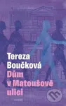 Dům v Matoušově ulici - Tereza Boučková - kniha z kategorie Společenská beletrie