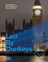 Led By Donkeys (Adventures in Art, Activism and Accountability) - kniha z kategorie Humanitní a společenské vědy
