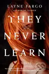 They Never Learn - Layne Fargo