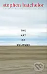 The Art of Solitude - Stephen Batchelor - kniha z kategorie Humanitní a společenské vědy
