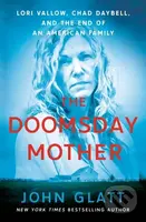 The Doomsday Mother (Lori Vallow, Chad Daybell, and the End of an American Family) - kniha z kategorie Životopisy, reportáže a myšlenky