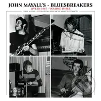 John Mayall & The Bluesbreakers:  Live In 1967 Volume 3