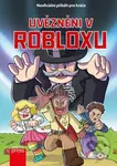 Uvězněni v Robloxu - kniha z kategorie Beletrie pro děti