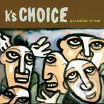 K´s Choice:  Paradise in Me (white coloured, 180gr) LP