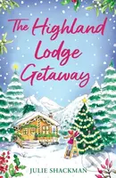The Highland Lodge Getaway - Julie Shackman - kniha z kategorie Romantika