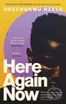 Here Again Now ('Written in exquisite prose and told with compassion and tenderness' Brit Bennett, author of The Vanishing Half) - kniha z kategorie…