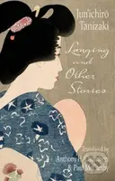 Longing and Other Stories - Jun'ichiro. Tanizaki - kniha z kategorie Společenská beletrie