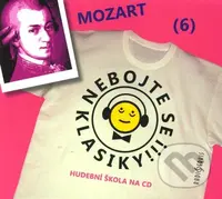 Nebojte se klasiky! (6) - Wolfgang Amadeus Mozart - Wolfgang Amadeus Mozart