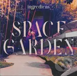Ingrediens:  Space Garden LP - Ingrediens
