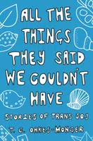 All the Things They Said We Couldn't Have - Tash Oakes-Monger