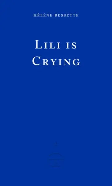 Lili is Crying - Helene Bessette