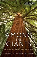 Among the Giants - Christina Harrison, Carolyn Fry, Royal Botanic Gardens, Kew