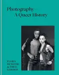 Photography â€“ A Queer History - Flora Dunster, Theo Gordon