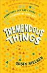 Tremendous Things - Susin Nielsen