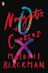 Noughts & Crosses - Malorie Blackman