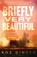 Briefly Very Beautiful - Roz Dineen