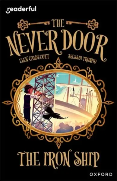 Oxford Reading Level 20: The Never Door: The Iron Ship - Elen Caldecott