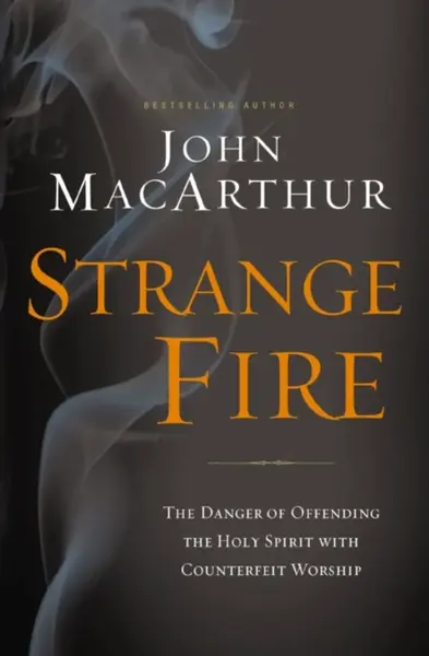 Strange Fire - MacArthur John F.