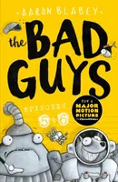 The Bad Guys: Episode 5&6 - Aaron Blabey