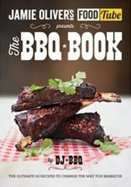 Jamie's Food Tube: The BBQ Book - DJ BBQ
