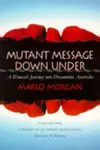 Mutant Message Down Under - Marlo Morganová