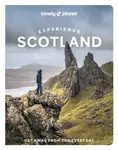Lonely Planet Experience Scotland - Wilson Neil, Lonely Planet, Kay Gillespie, Joseph Reaney, Mike MacEacheran, Laurie Goodlad, Colin Baird, Susanne A