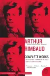 Arthur Rimbaud: Complete Works - Arthur Rimbaud