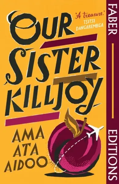 Our Sister Killjoy (Faber Editions) - Ama Ata Aidoo