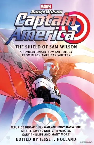 Captain America: The Shield of Sam Wilson - Gar Anthony Haywood, Nicole Givens Kurtz, Maurice Broaddus, Kyoko M., Jesse J. Holland