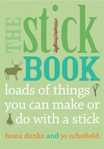 The Stick Book - Fiona Danks, Jo Schofield