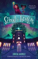 School For Fireflies - Erica Gomez