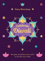 Celebrate Diwali - Renu Bhardwaj