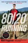 80/20 Running - Matt Fitzgerald