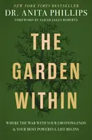 The Garden Within - Dr. Anita Phillips
