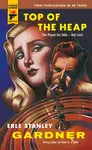 Top of the Heap - Erle Stanley Gardner