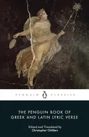 Penguin Book of Greek and Latin Lyric Verse - Christopher Childers