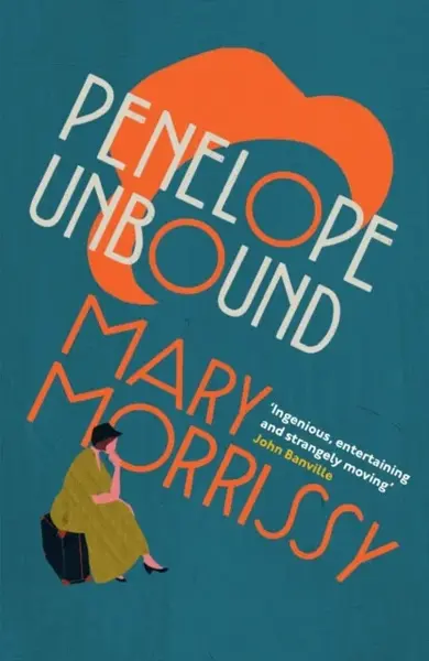 Penelope Unbound - Mary Morrissy