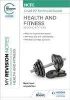 My Revision Notes: NCFE Level 1/2 Technical Award in Health and Fitness, Second Edition - Amanda Starr, Mark Powell