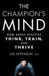 The Champion's Mind - Jim Afremow