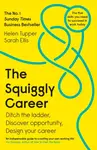 The Squiggly Career - Helen Tupper, Sarah Ellis