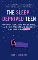 The Sleep-Deprived Teen - LISA L. LEWIS