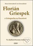 Florián Griespek (z Griespachu na Kaceřově) - Roma Griessenbeck - kniha z kategorie Životopisy
