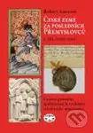České země za posledních Přemyslovců 1. díl - Robert Antonín - kniha z kategorie Historie