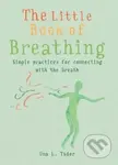 The Little Book of Breathing (Simple practices for connecting with your breath) - kniha z kategorie Psychologie