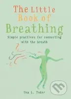 The Little Book of Breathing (Simple practices for connecting with your breath) - kniha z kategorie Psychologie