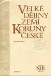 Velké dějiny zemí Koruny české XIII.