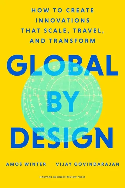 Global by Design - Vijay Govindarajan, Amos Winter