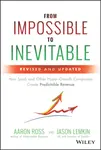 From Impossible To Inevitable â€“ How SaaS and Other Hyperâ€“Growth Companies Create Predictable Revenue,  2e - Aaron Ross, Jason Lemkin