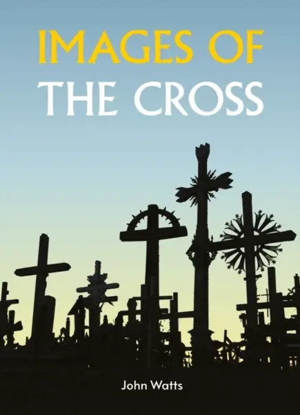 Images of the Cross - John Watts