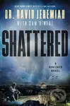 Shattered (A Novel) - Dr. David Jeremiah
